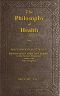 [Gutenberg 60773] • The Philosophy of Health; Volume 1 (of 2) / or, an exposition of the physical and mental constitution of man